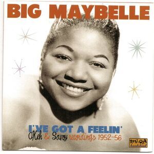 NEW! Big Maybelle ‎– I've Got A Feelin' (Okeh And Savoy Recordings 1952-56) CD